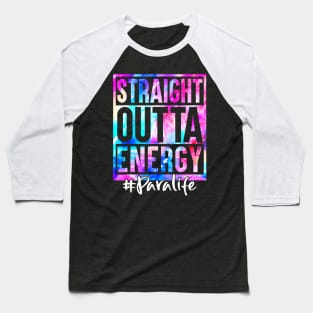 Straight Outta Energy Para Life Tie Dye Baseball T-Shirt